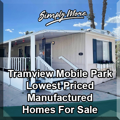 Tramview Mobile Park Cathedral City 55+ Retirement Community Manufactured Homes For Sale