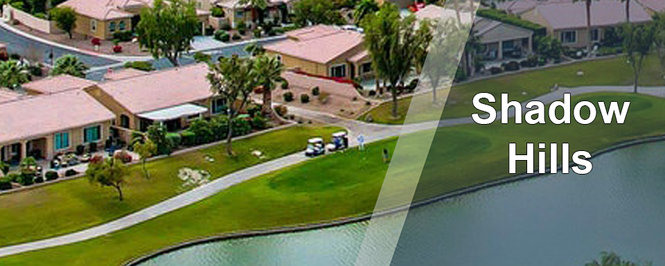 Lowest Priced Sun City Shadow Hills Country Club Golf Homes For Sale in Indio, CA