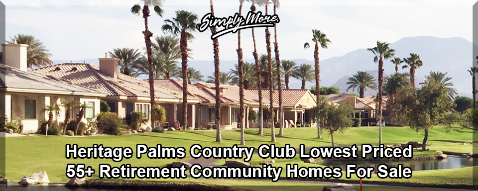 Heritage Palms Country Club Indio 55+ Retirement Community Homes For Sale