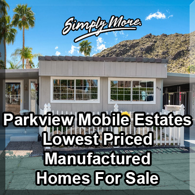 Parkview Mobile Estates 55+ Retirement Community Manufactured homes For Sale