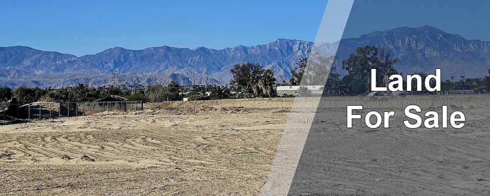 Lowest Priced Land For Sale in Indio, CA