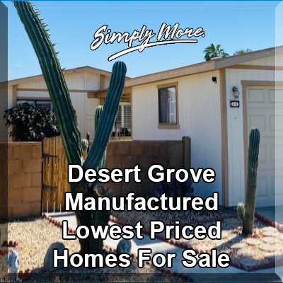 Desert Grove Indio Lowest Priced 55+ Retirement Community Manufactured Homes For Sale