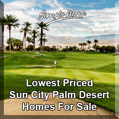 Lowest Priced Sun City Palm Desert Country Club Golf Resort Homes For Sale