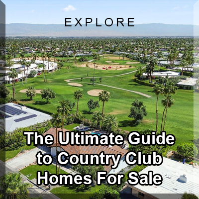 The Ultimate Guide to Country Club Homes For Sale