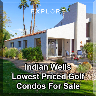 Indian Wells Lowest Priced Golf Condos For Sale