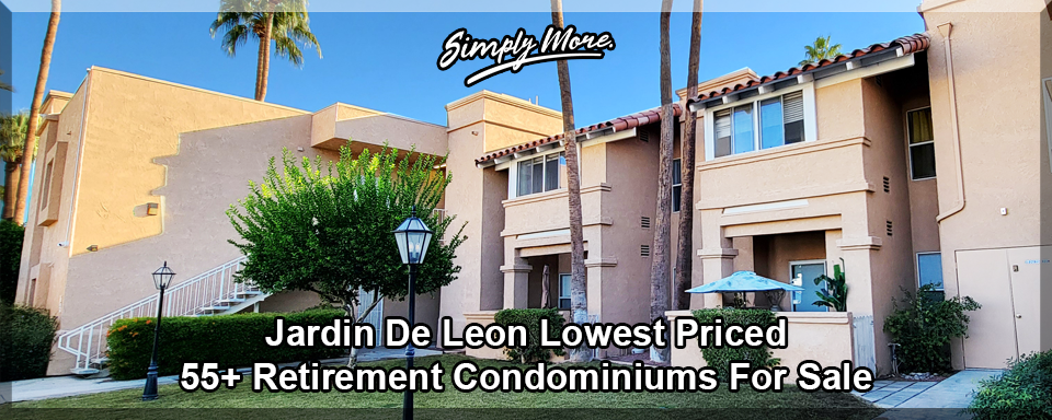 Jardin De Leon Cathedral City Lowest Priced 55+ Retirement Community Condos For Sale