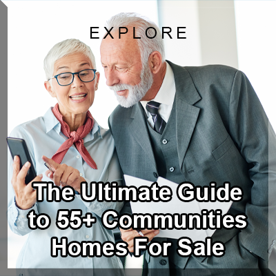 The Ultimate Guide to 55+ Retirement Comminties Homes For Sale