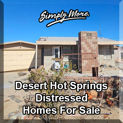 Desert Hot Springs Distressed Homes for Sale