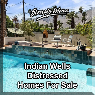 Indian Wells Distressed Homes For Sale