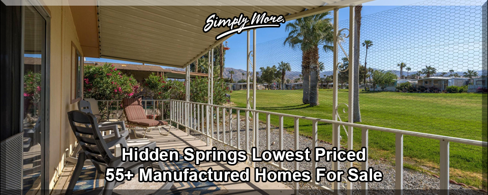 Hidden Springs Desert Hot Springs Lowest Priced 55+ Manufactured Homes For Sale
