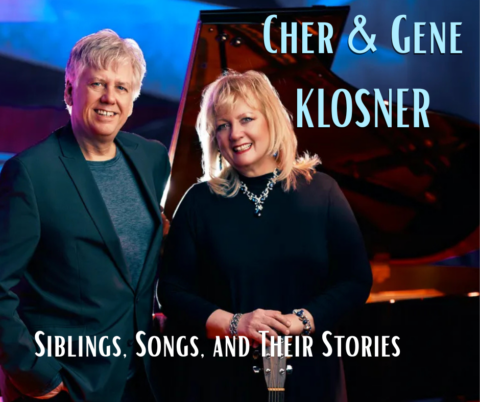 Cher & Gene Klosner “Siblings, Songs, and Their Stories”