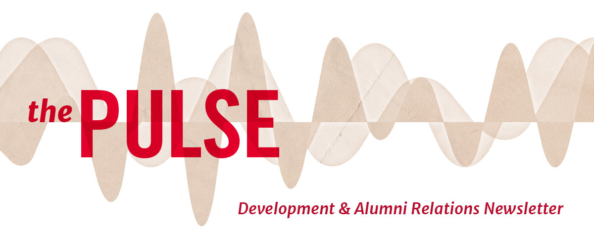 The Pulse: Development & Alumni Relations Newsletter