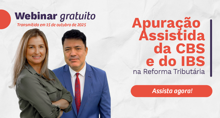 Webinar - Reforma Tributária: Apuração Assistida CBS IBS Webinar - Reforma Tributária: Apuração Assistida CBS IBS