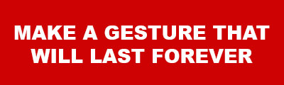 Make a gesture that will last forever