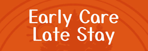 Early Care / Late Stay