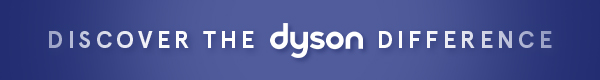 Discover the Dyson Difference