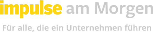 impulse am Morgen - Für alle, die ein Unternehmen führen