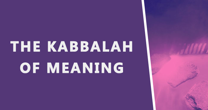Kabalah of Meaning