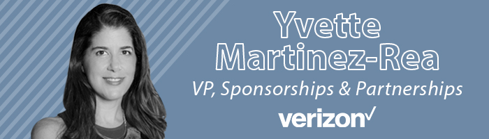 Yvette Martinez-Rea, VP Sponsorships & Partnerships -Verizon