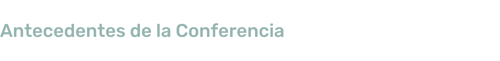 Antecedentes de la Conferencia