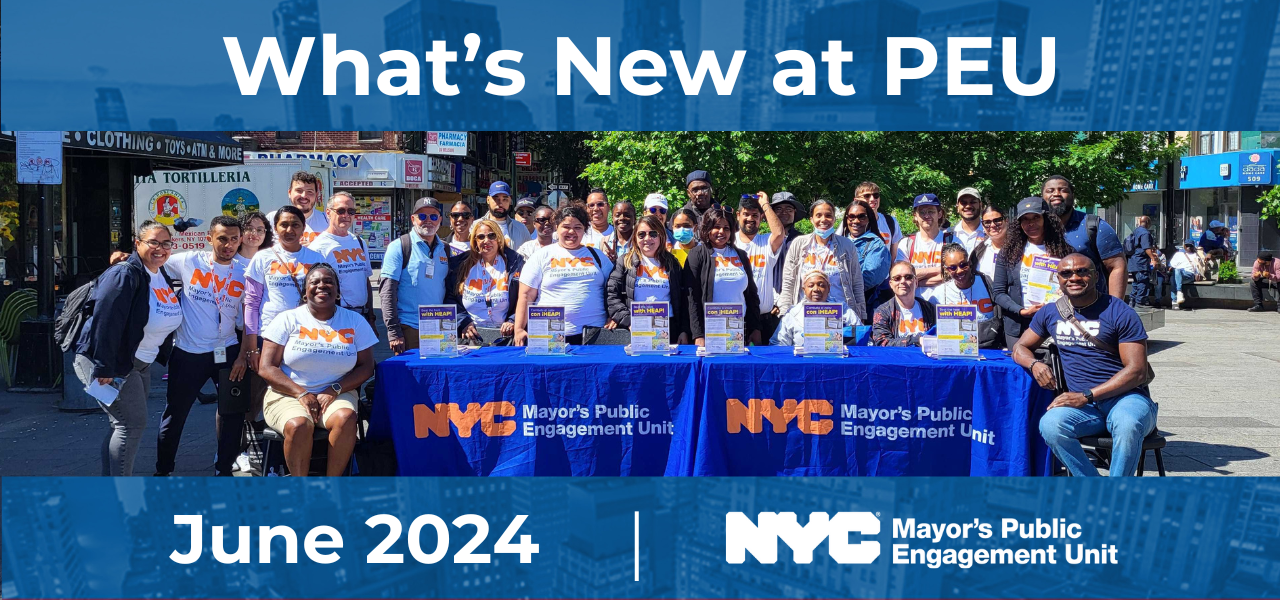 Graphic that reads ''What's New at PEU: June 2024'' with a Mayor's PEU logo and photo of a large group of PEU staff posing together behind two PEU tables and holding up flyers about the Home Energy Assistance Program