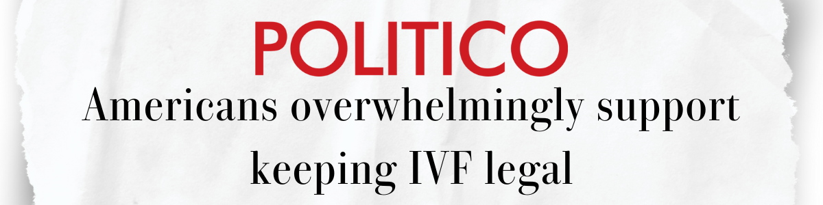 Americans overwhelmingly support keeping IVF legal