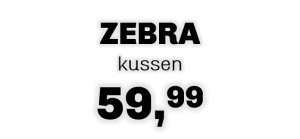 Zebra €59,99