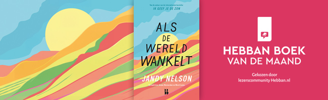 Het Hebban Boek van de Maand is: 'Als de wereld wankelt' van Jandy Nelson