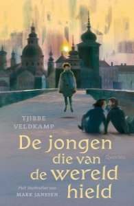  De jongen die van de wereld hield van Tjibbe Veldkamp