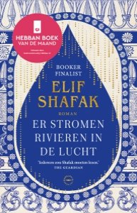 Er stromen rivieren in de lucht van Elif Shafak