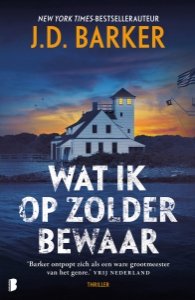 Wat ik op zolder bewaar van J.D. Barker