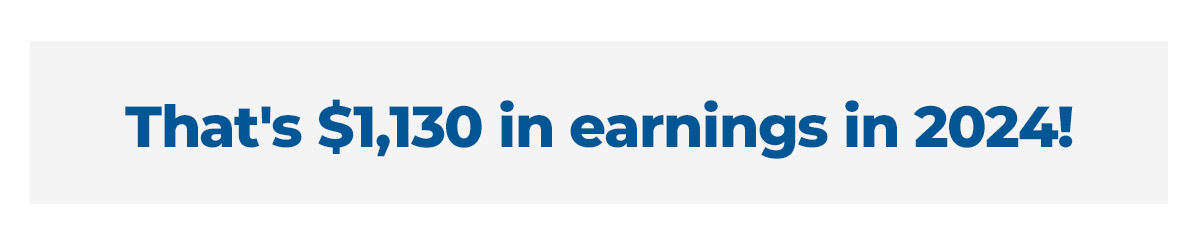 That's $1,130 in earnings in 2024!