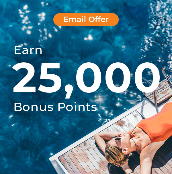 Email Offer - Earn 25,000 Bonus Points