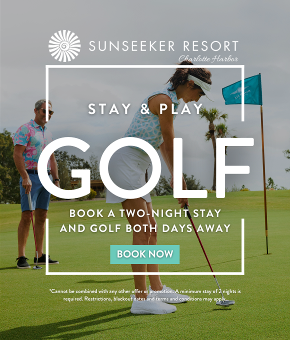 Sunseeker Resort Charlotte Harbor | STAY & PLAY GOLF BOOK A TWO-NIGHT STAY AND GOLF BOTH DAYS AWAY | BOOK NOW