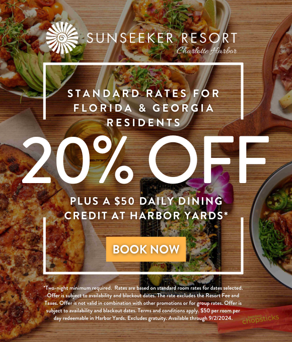 Sunseeker Resort Charlotte Harbor | STANDARD RATES FOR FLORIDA & GEORGIA RESIDENTS 20% OFF PLUS A $50 DAILY DINING CREDIT AT HARBOR YARDS* | BOOK NOW