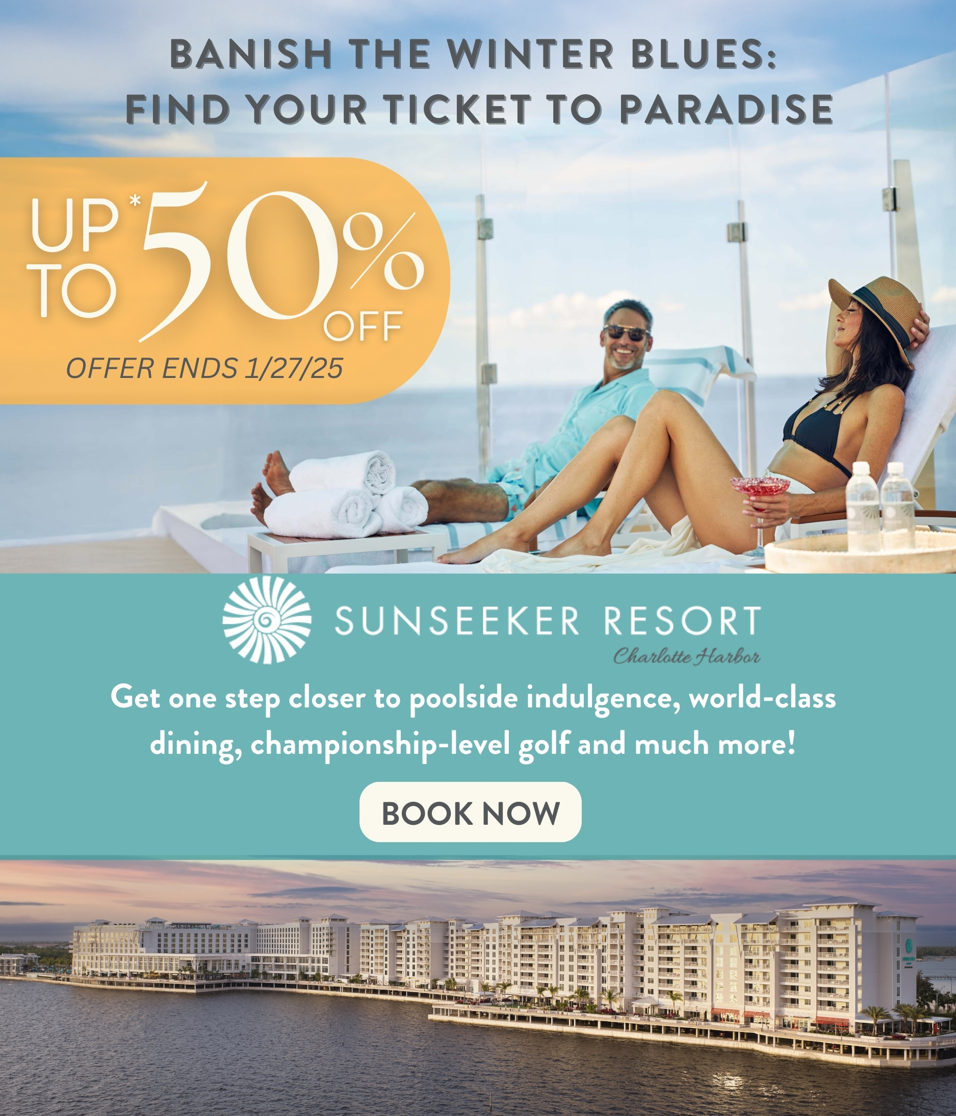 Banish the Winter Blues: Find Your Ticket to Paradise | Up to 50% off Rates. Now – 1/27/25 | BOOK NOW