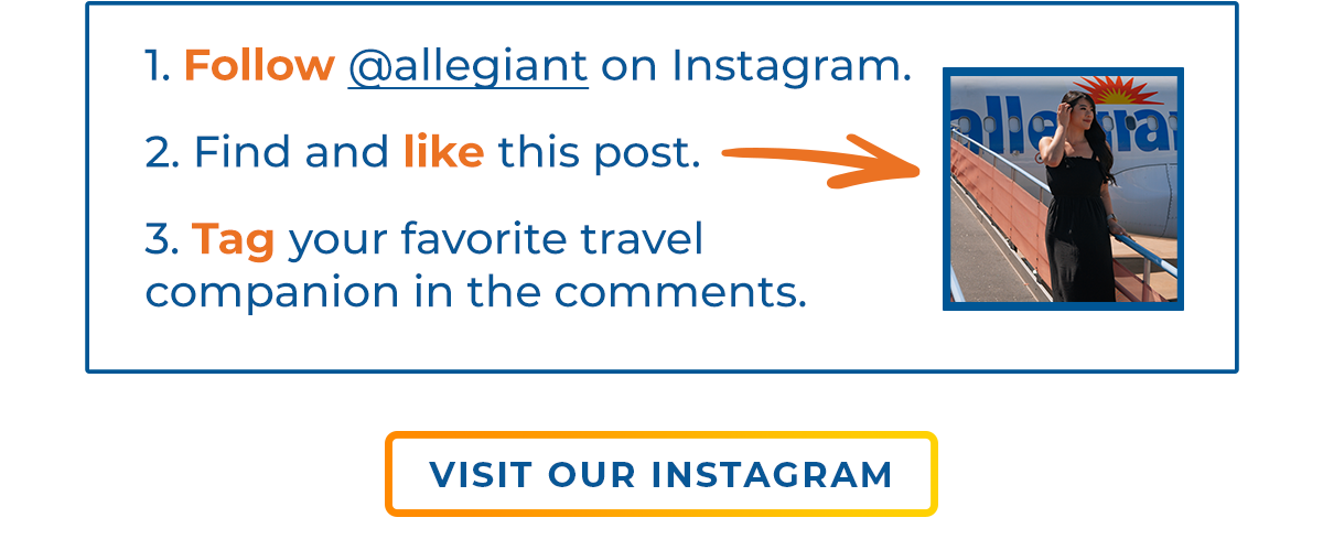 Follow @allegiant on Instagram.