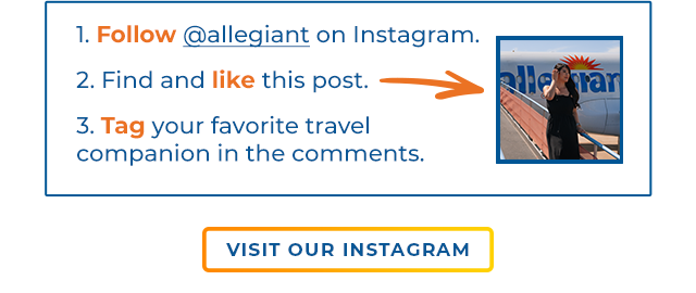 Follow @allegiant on Instagram.