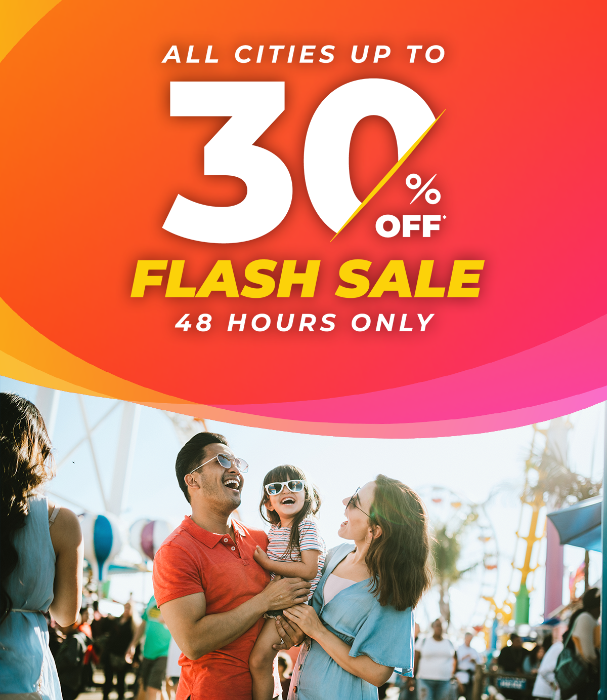 ALL CITIES UP TO 30% OFF | FLASH SALE - 48 HOURS ONLY