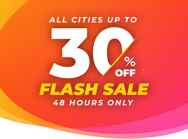 ALL CITIES UP TO 30% OFF | FLASH SALE - 48 HOURS ONLY