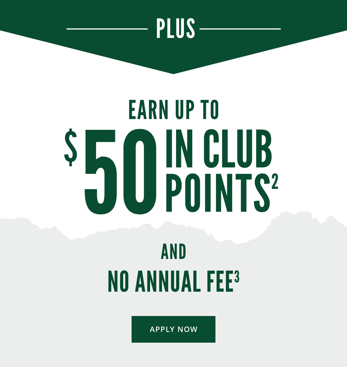 Apply Today! - $50 in CLUB Points