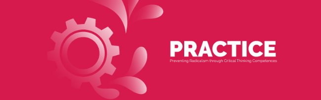 PRACTICE – Preventing Radicalism through Critical Thinking Competences