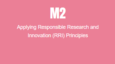 M2 Applying Responsible Research and Innovation (RRI) Principles