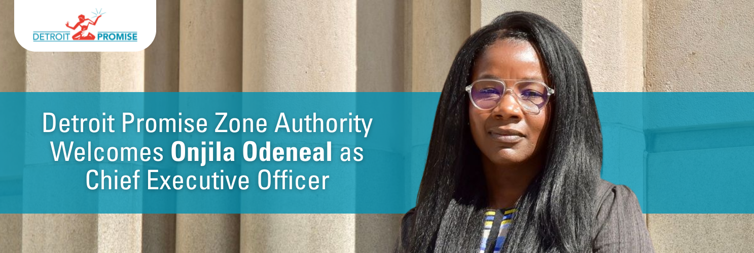 Detroit Promise Zone Authority Welcomes Onjila Odeneal as Chief Executive Officer