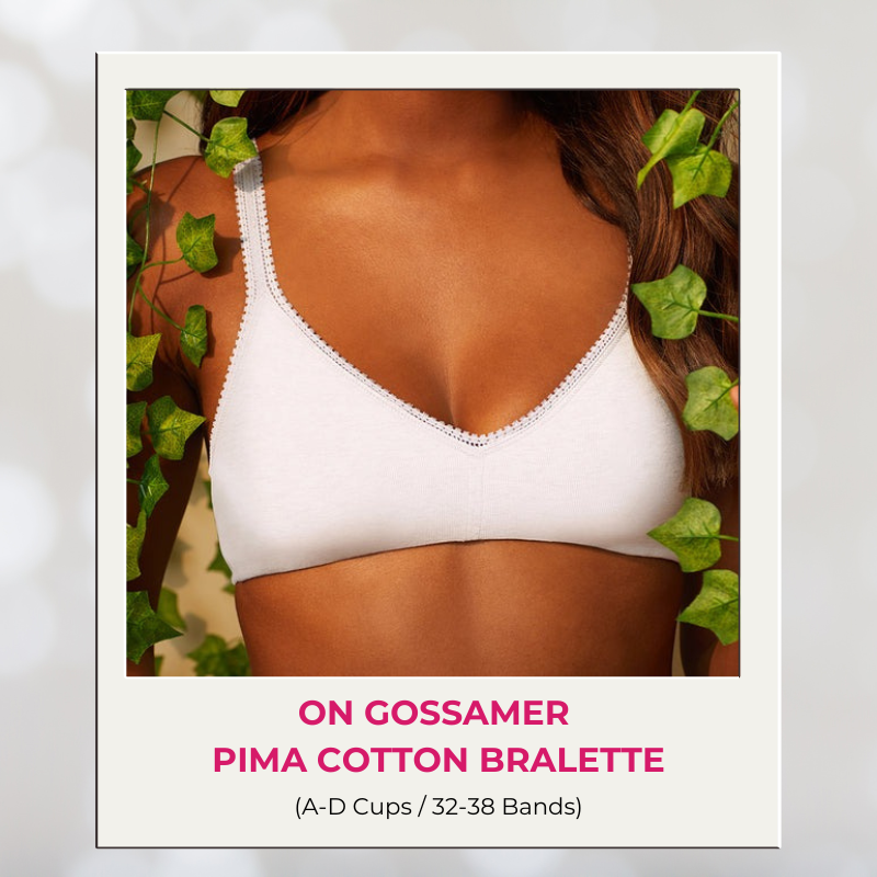 ON GOSSAMER  PIMA COTTON BRALETTE