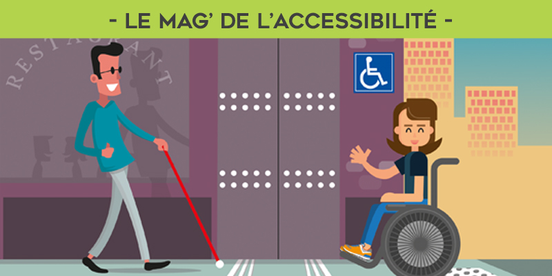 Le Mag' de l'accessibilité