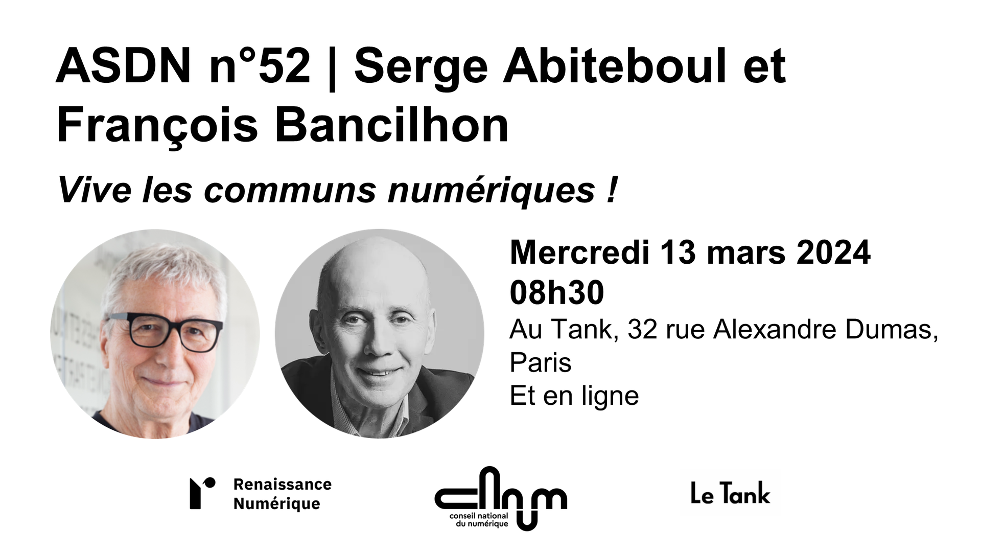 Visuel annonce ASDN n°52 avec Serge Abiteboul et François Bancilhon : Vive les communs numériques ! Mercredi 13 mars 2024 à 8h30 Au Tank, 32 rue Alexandre Dumas, Paris et en ligne.