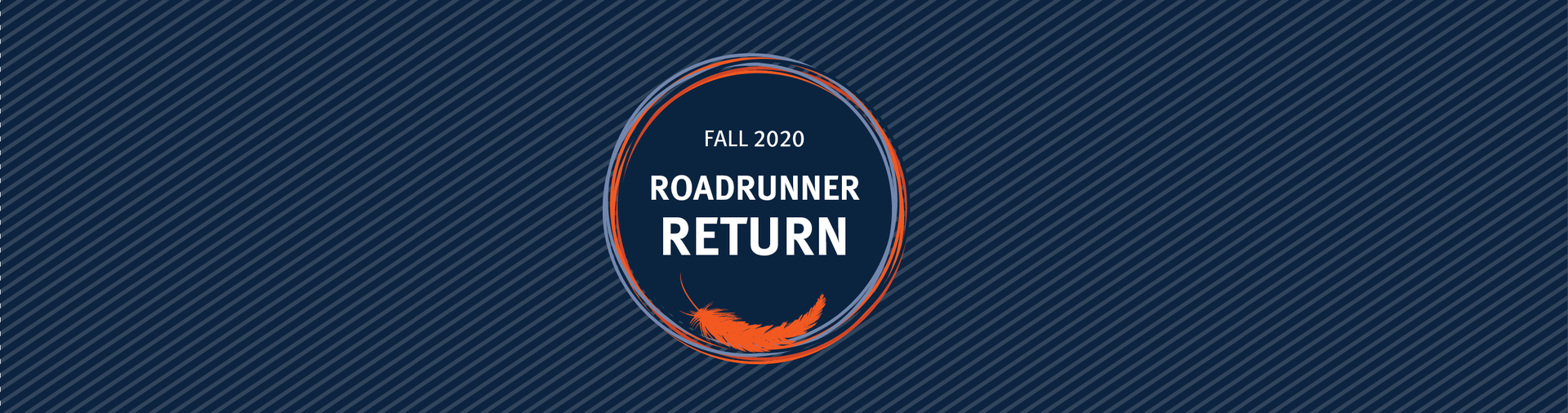 UTSA Fall 2020 Roadrunner Return