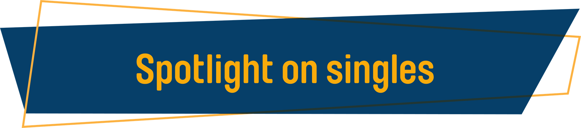 Spotlight on singles
