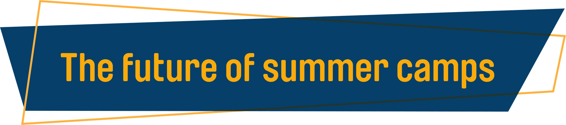 The future of summer camps